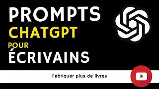 Boostez votre &eacute;criture avec ChatGPT : Les meilleurs prompts pour auteurs et &eacute;crivains !