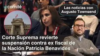 Corte Suprema revierte suspensión contra ex fiscal de la Nación Patricia Benavides