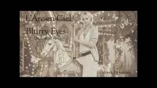 L'Arc〜en〜Ciel　Blurry Eyes　Orchestra Version