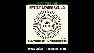 VGM181 Artist Series Vol 19   Jan Pfitzer   Synthwave Underground