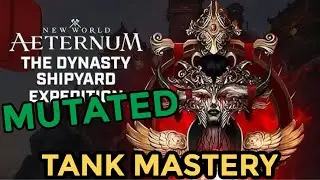 Tank Mastery: Dynasty Shipyard Mutated - Boss Mechanics & Fast Clear Guide | New World