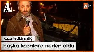 Kazaya sebep olan trafik kazaları - Savaş Ay ile A Takımı | 1993