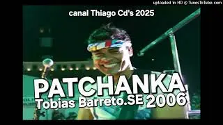 Patchanka - Ao Vivo - em Tobias Barreto.SE 2006