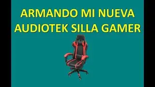 Armando mi primera silla gamer | AudioTek Silla gamer