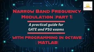 NarrowBand Frequency Modulation  | Communication electronics | MATLAB Programming | GATE | PSU | IES
