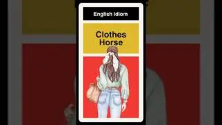 Clothes Horse - English Idiom