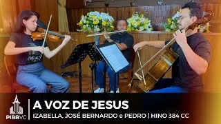 A Voz de Jesus | Pedro, Jos&eacute; Bernardo e Izabella (Hino 384 Cantor Crist&atilde;o) (Instrumental)