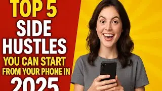 Top 5 Side Hustles You Can Start from Your Phone in 2025 | No Investment Needed