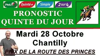 PRONOSTIC PMU QUINTE DU JOUR MARDI 28 OCTOBRE 2025 Chantilly Prix de la Route des Princes R1 C3