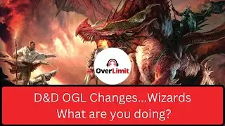 Wizards what are you doing? Dungeons and Dragons OGL changes - OL Podcast EP 93