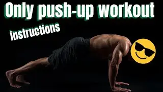 Push-up only workout for al levels. Part 1 form and technique 
