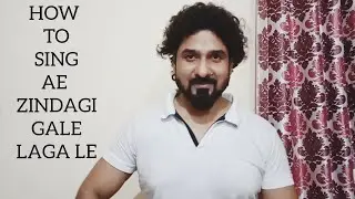 HOW TO SING AE ZINDAGI GALE LAGA LE WITH YEMAN SINGH