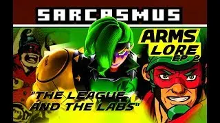 ARMS LORE [EP 2]: The League and the Labs