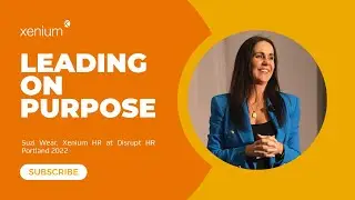 Leading on Purpose - Suzi Wear, Xenium HR at Disrupt HR Portland 2022