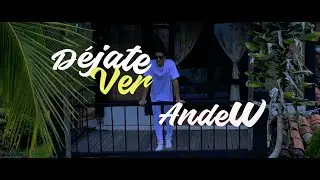Andew - D&eacute;jate Ver (Video Oficial)