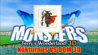 How Early Can You Get Nokturnus in Dragon Quest Monsters: Terry's Wonderland 3D?