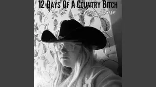 12 Days Of A Country Bitch