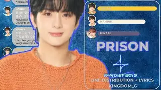How Would [FANTASY BOYS] Sing - Prison「By UNIVERSE LEAGUE」《 Line Distribution + Lyrics 》