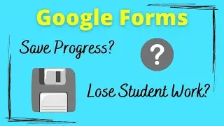 Do Google Forms Save Progress? My Tips for Teachers