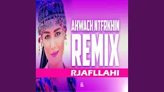 Ahwach Ntfrkhin RMX (Rjafllahi)