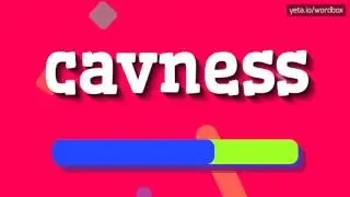 CAVNESS - HOW TO PRONOUNCE IT!?