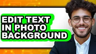 How to Edit Text in Photo Background - Step by Step