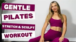quick and effective gentle pilates-at-home workout to sculpt and stretch | low impact | no equipment