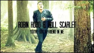 Robin Hood + Will Scarlet | You've got a friend in me