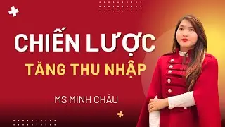 CHIẾN LƯỢC TĂNG THU NHẬP - PHẦN 1