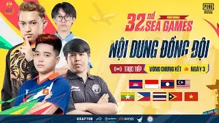 🔴 SEA GAMES 32 | PUBG MOBILE | NỘI DUNG ĐỒNG ĐỘI - CHUNG KẾT NG&Agrave;Y 3: TIẾN BƯỚC ĐẾN HUY CHƯƠNG!