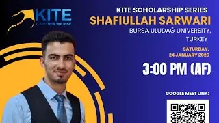 KITE Scholarship Series 06- Shafiullah Sarwari (Turkey)