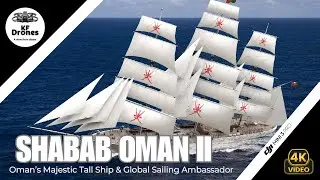 Shabab Oman II – Oman’s Majestic Tall Ship & Global Sailing Ambassador