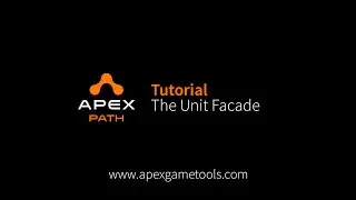 Unity Tutorial Apex Path - The Unit Facade