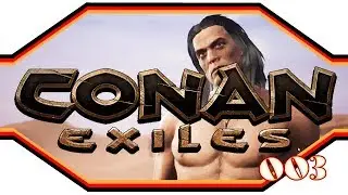 Conan Exiles [003] ★ Was ist neu in Update 33 ★