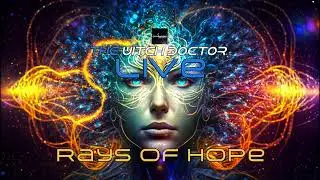 The Witch Doctor - Live Set - Rays of Hope - Psytrance/Progressive Psytrance