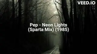 Pep - Neon Lights (Sparta Mix) (1985)