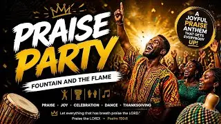 Praise Party | Afro-Gospel Dance Praise Lyric Video | African Worship