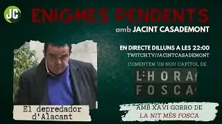 🕵️&zwj;♂️ ENIGMES PENDENTS | L'HORA FOSCA: EL DEPREDADOR D'ALACANT 🕵️&zwj;♂️