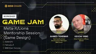 BNB Chain Game Jam, Meta-X/Liona Mentorship session (Game design)
