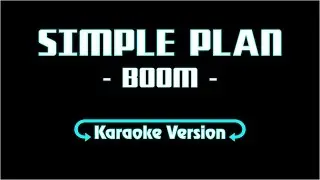 Karaoke Lyric Version Simple Plan - BOOM (Lyric + Music Minus One)