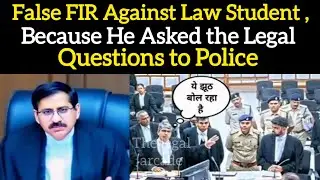 False FIR Against Law Student , Because He asked the Legal Questions to Police #thelegalarcade #law