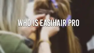 Who is easihair pro | easihair pro