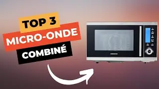 TOP 3 : Meilleur Four Micro Onde Combiné 2024 🔥