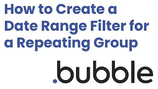 How to Create a Date Range Filter in Bubble.io [2025]