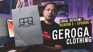 GEROGA CLOTHING | LOKAL REVIEW | SUPPORT LOCAL | S02-E04