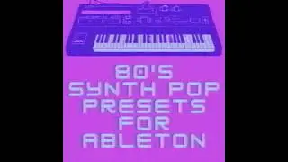 80s Synth Pop Presets for Ableton