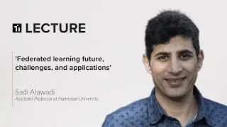 Lecture: 'Federated learning future, challenges, and applications'