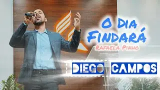 O Dia Findará (Rafaela Pinho) - Diego Campos
