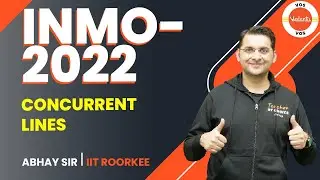 CONCURRENT LINES | INMO 2022 | Maths Olympiad Preparation | Abhay Mahajan | VOS