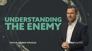 Understanding the Enemy | Genesis 3:1-13